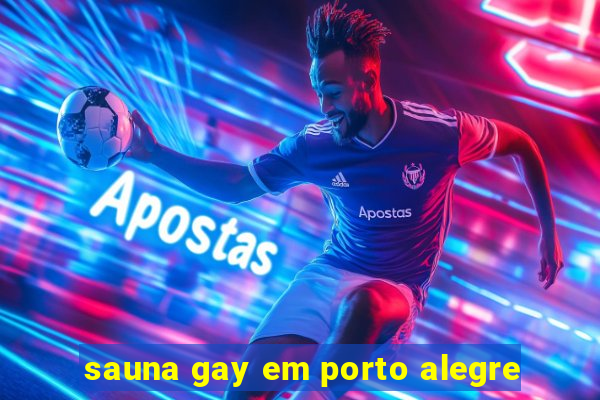 sauna gay em porto alegre